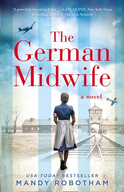 The German Midwife: A new voice in historical fiction for 2018, for fans of The Tattooist of Auschwitz