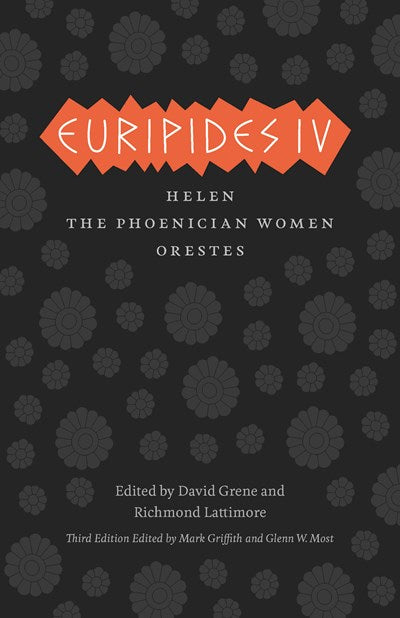 Euripides IV: Helen, The Phoenician Women, Orestes (3rd Edition)
