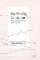 Professing Criticism: Essays on the Organization of Literary Study