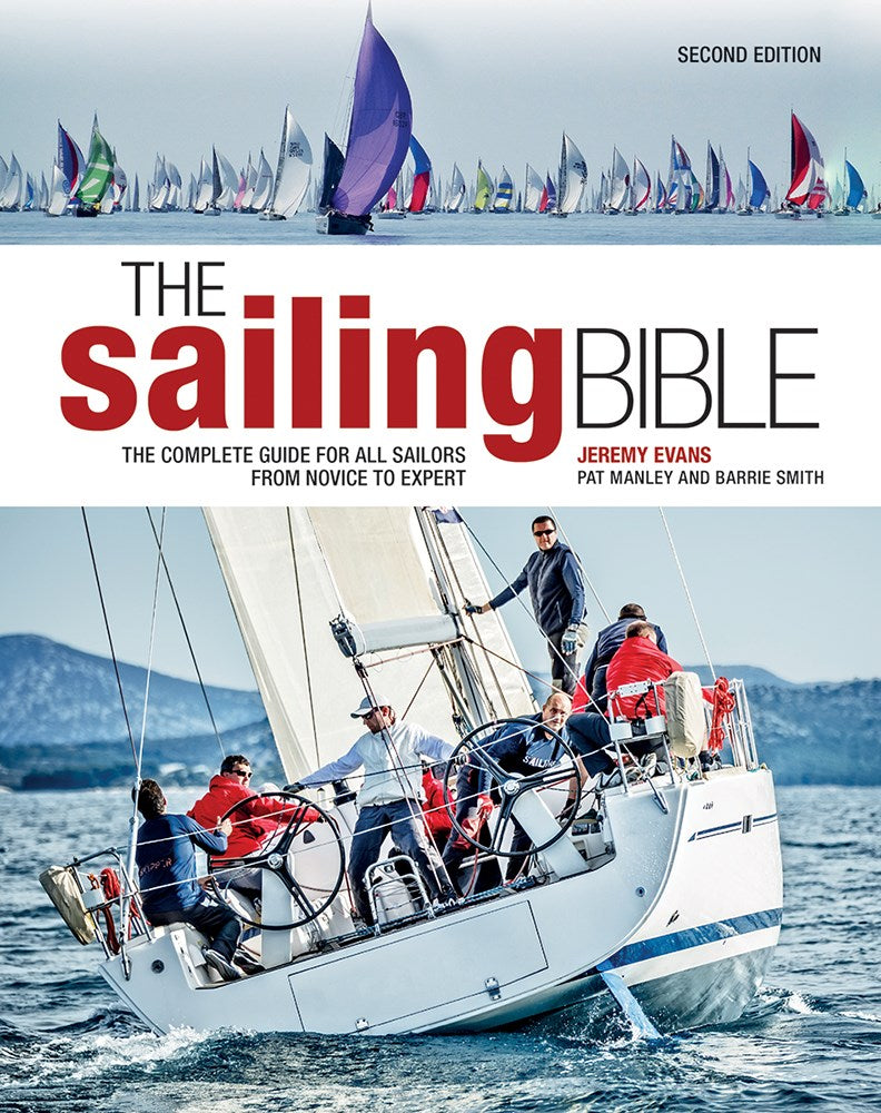 The Sailing Bible: The Complete Guide for All Sailors from Novice to Expert (2nd Edition, Revised)