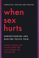 When Sex Hurts: Understanding and Healing Pelvic Pain (Revised)