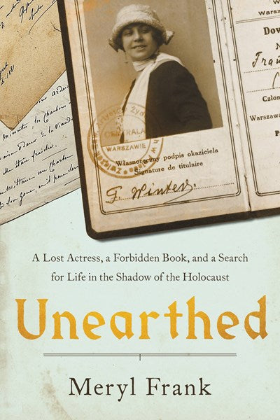 Unearthed: A Lost Actress, a Forbidden Book, and a Search for Life in the Shadow of the Holocaust