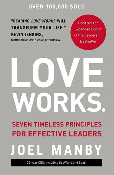 Love Works: Seven Timeless Principles for Effective Leaders (Enlarged)