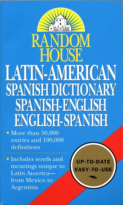 Random House Latin-American Spanish Dictionary: Spanish-English, English-Spanish