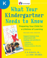 What Your Kindergartner Needs to Know (Revised and updated): Preparing Your Child for a Lifetime of Learning