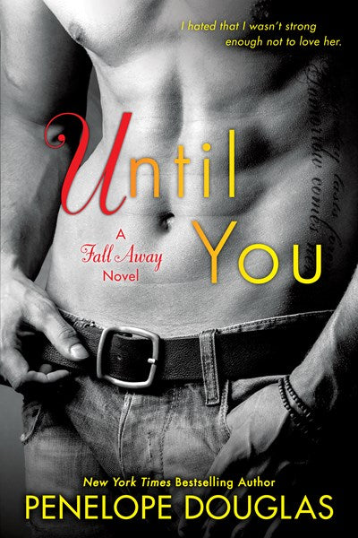 Until You: The Fall Away Series