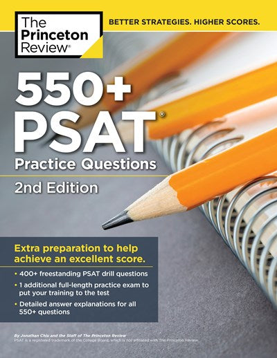 550+ PSAT Practice Questions, 2nd Edition: Extra Preparation to Help Achieve an Excellent Score (2nd Edition)