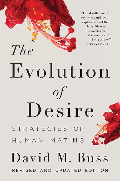 The Evolution of Desire: Strategies of Human Mating (4th Edition)