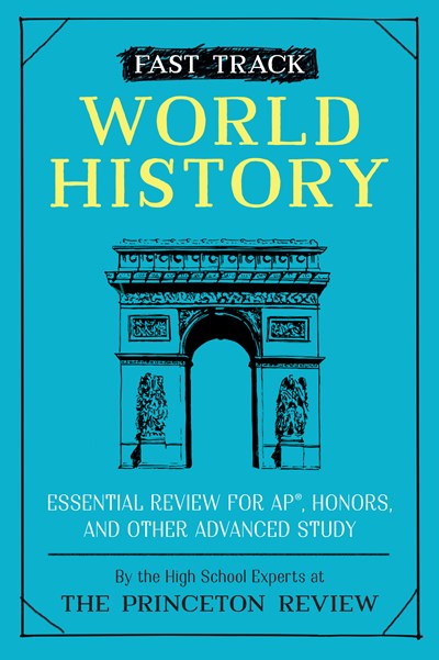 Fast Track: World History : Essential Review for AP, Honors, and Other Advanced Study