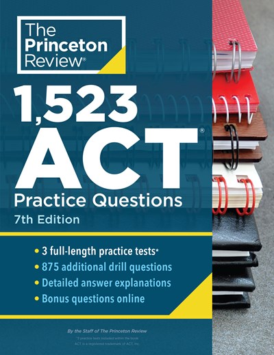 1,523 ACT Practice Questions, 7th Edition: Extra Drills & Prep for an Excellent Score (7th Edition)