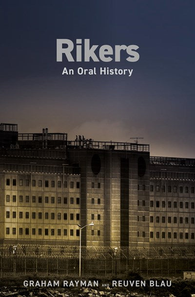 Rikers: An Oral History