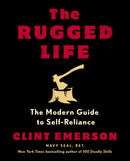 The Rugged Life: The Modern Guide to Self-Reliance: A Survival Guide
