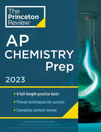Princeton Review AP Chemistry Prep, 2023: 4 Practice Tests + Complete Content Review + Strategies & Techniques