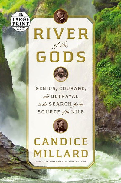 River of the Gods: Genius, Courage, and Betrayal in the Search for the Source of the Nile (Large type / large print)