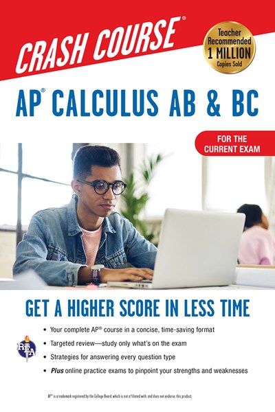 AP® Calculus AB & BC Crash Course 3rd Ed., Book + Online: Get a Higher Score in Less Time (3rd Edition, Revised)