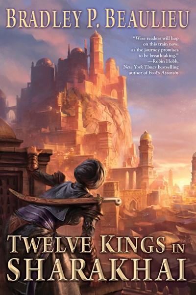 Twelve Kings in Sharakhai: Song of Shattered Sands: Book One