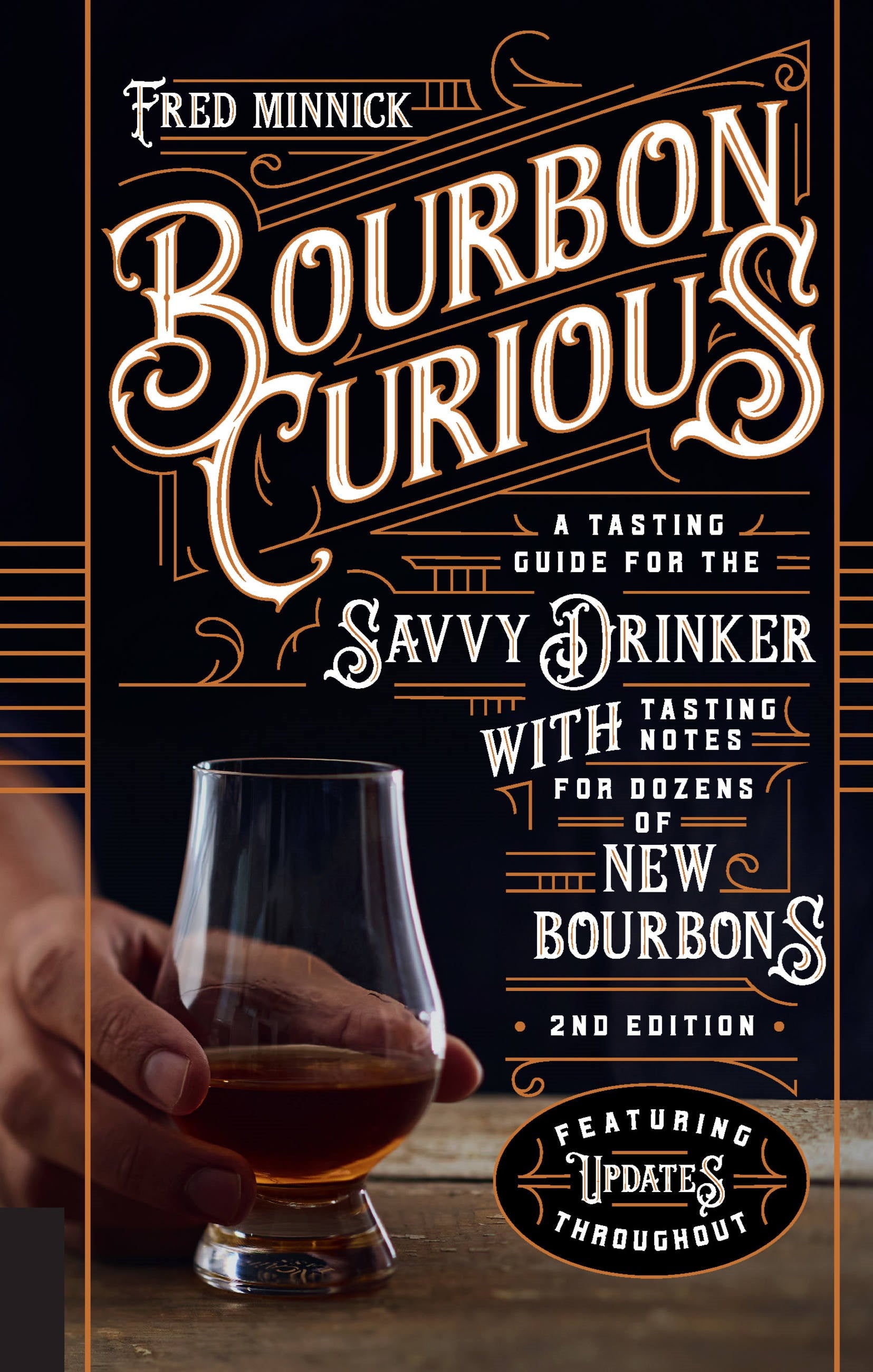 Bourbon Curious: A Tasting Guide for the Savvy Drinker with Tasting Notes for Dozens of New Bourbons (New edition)