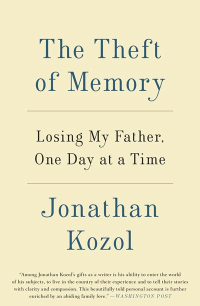 The Theft of Memory: Losing My Father, One Day at a Time