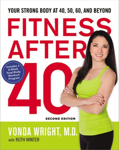 Fitness After 40: Your Strong Body at 40, 50, 60, and Beyond (2nd Edition)