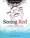Seeing Red: An Anger Management and Anti-bullying Curriculum for Kids (2nd Edition, Revised)