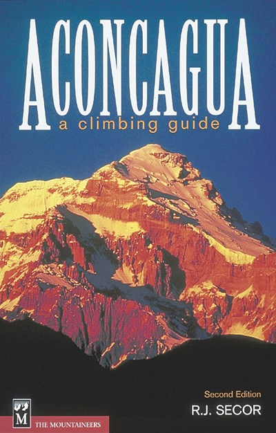 Aconcagua: A Climbing Guide  (2nd Edition)