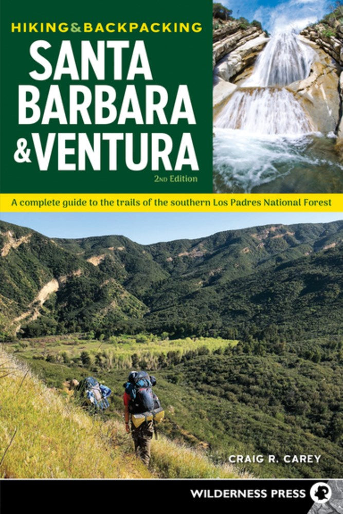 Hiking & Backpacking Santa Barbara & Ventura: A Complete Guide to the Trails of the Southern Los Padres National Forest (2nd Edition, Revised)