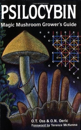 Psilocybin: Magic Mushroom Grower's Guide : A Handbook for Psilocybin Enthusiasts
