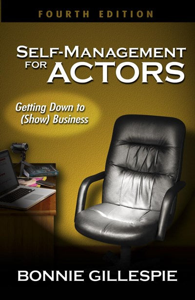 Self-Management for Actors: Getting Down to (Show) Business (4th Edition, Revised)