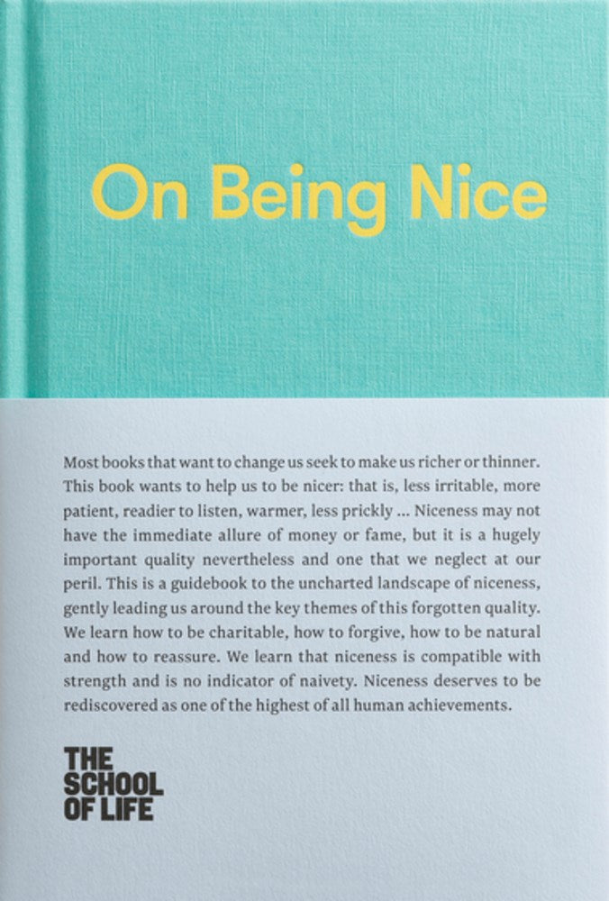 On Being Nice: This guidebook explores the key themes of 'being nice' and how we can achieve this often overlooked accolade.