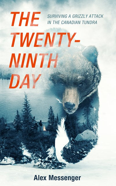 The Twenty-Ninth Day: Surviving a Grizzly Attack in the Canadian Tundra (Unabridged)