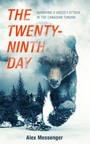 The Twenty-Ninth Day: Surviving a Grizzly Attack in the Canadian Tundra (Unabridged)
