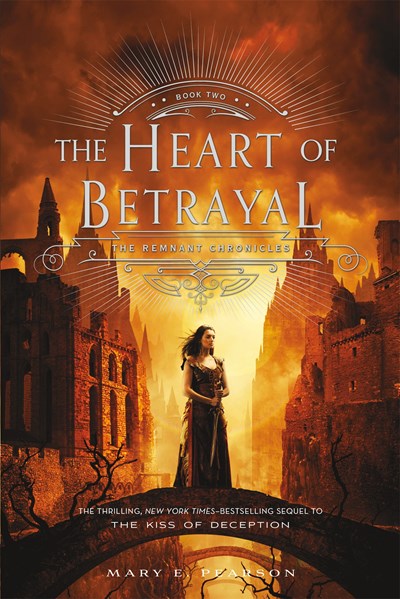The Heart of Betrayal: The Remnant Chronicles, Book Two
