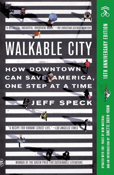 Walkable City (Tenth Anniversary Edition): How Downtown Can Save America, One Step at a Time