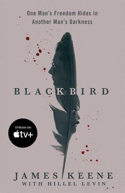 Black Bird: One Man's Freedom Hides in Another Man's Darkness (Media tie-in)