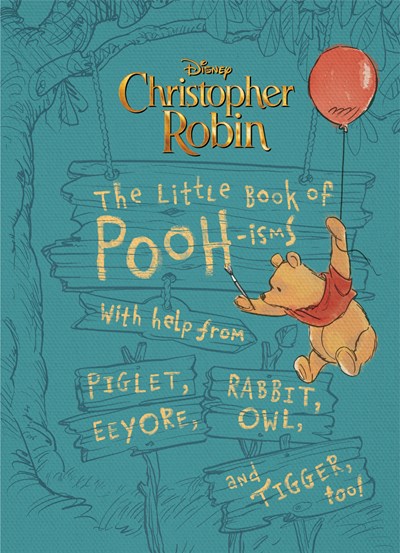 Christopher Robin: The Little Book of Poohisms : With help from Piglet, Eeyore, Rabbit, Owl, and Tigger, too! (Media tie-in)