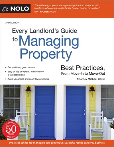 Every Landlord's Guide to Managing Property: Best Practices, From Move-In to Move-Out (3rd Edition)