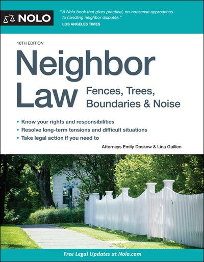 Neighbor Law: Fences, Trees, Boundaries & Noise (10th Edition)