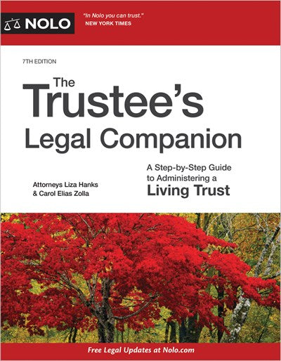 Trustee's Legal Companion, The: A Step-by-Step Guide to Administering a Living Trust (7th Edition)