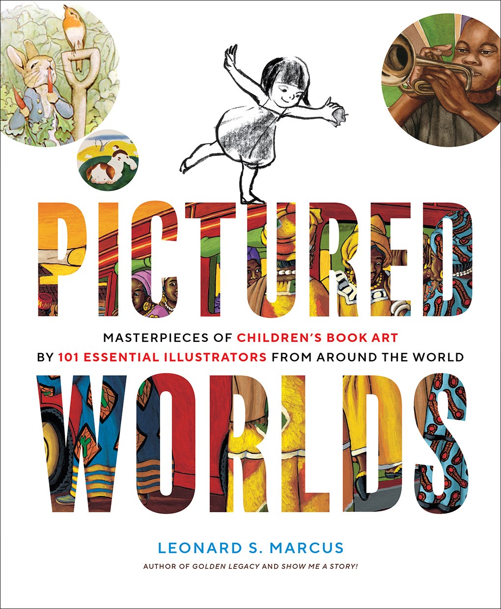 Pictured Worlds: Masterpieces of Children’s Book Art by 101 Essential Illustrators from Around the World