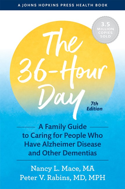 The 36-Hour Day: A Family Guide to Caring for People Who Have Alzheimer Disease and Other Dementias (7th Edition, Large type / large print,New edition)