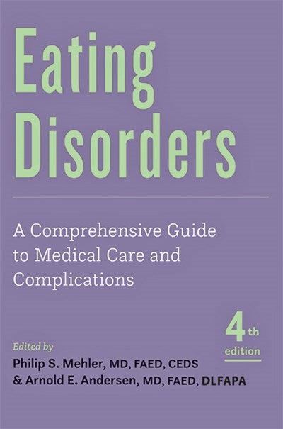 Eating Disorders: A Comprehensive Guide to Medical Care and Complications (4th Edition, New edition)