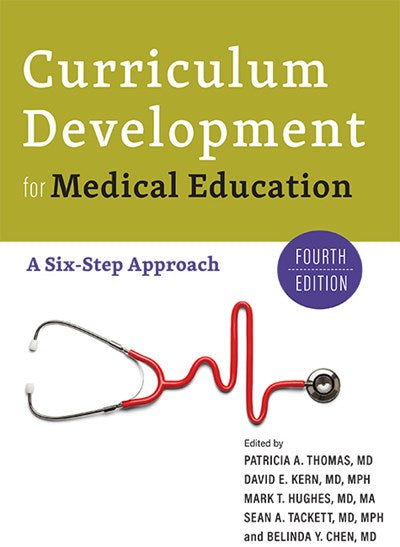 Curriculum Development for Medical Education: A Six-Step Approach (4th Edition, New edition)