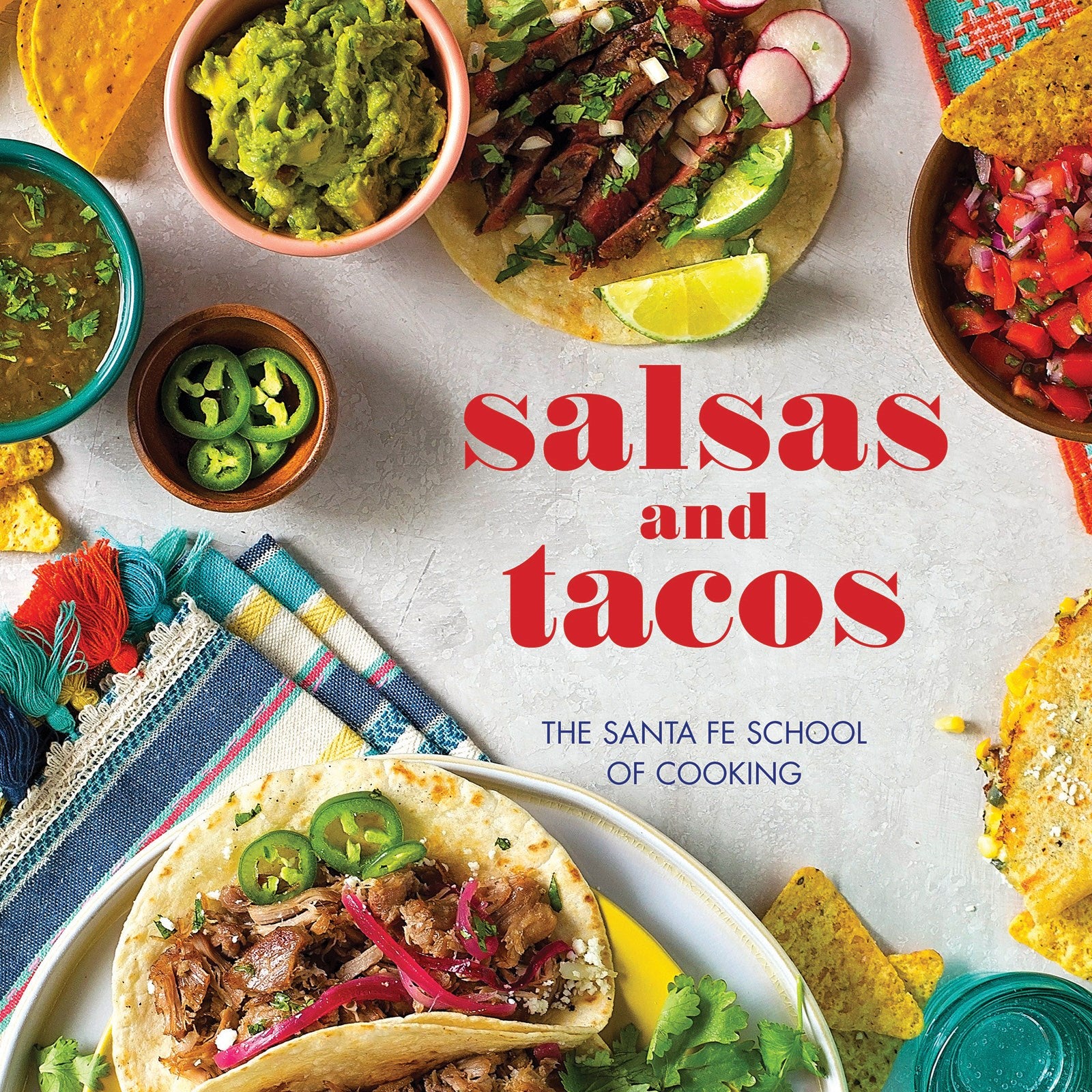 Salsas and Tacos, new edition: The Santa Fe School of Cooking (2nd Edition)