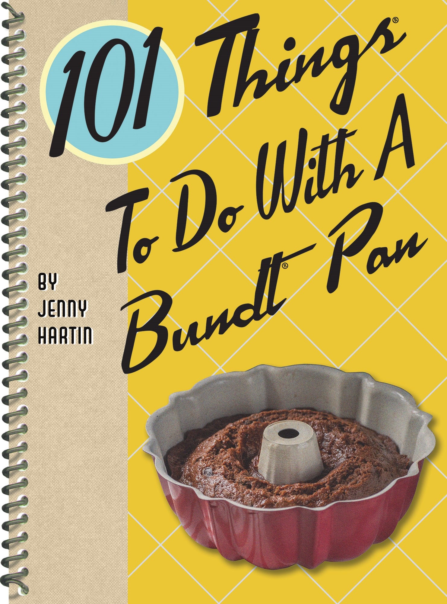 101 Things to Do With a Bundt® Pan