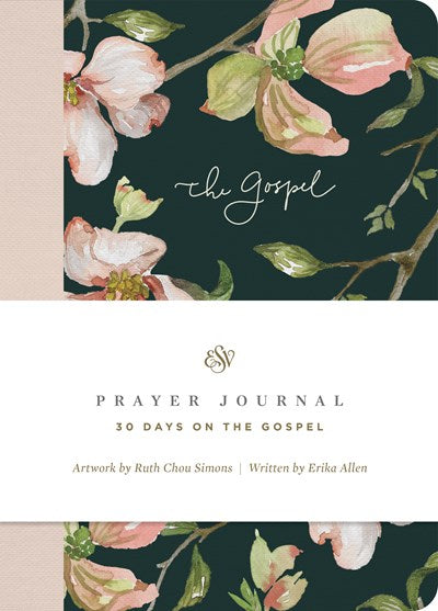 ESV Prayer Journal: 30 Days on the Gospel (Paperback)