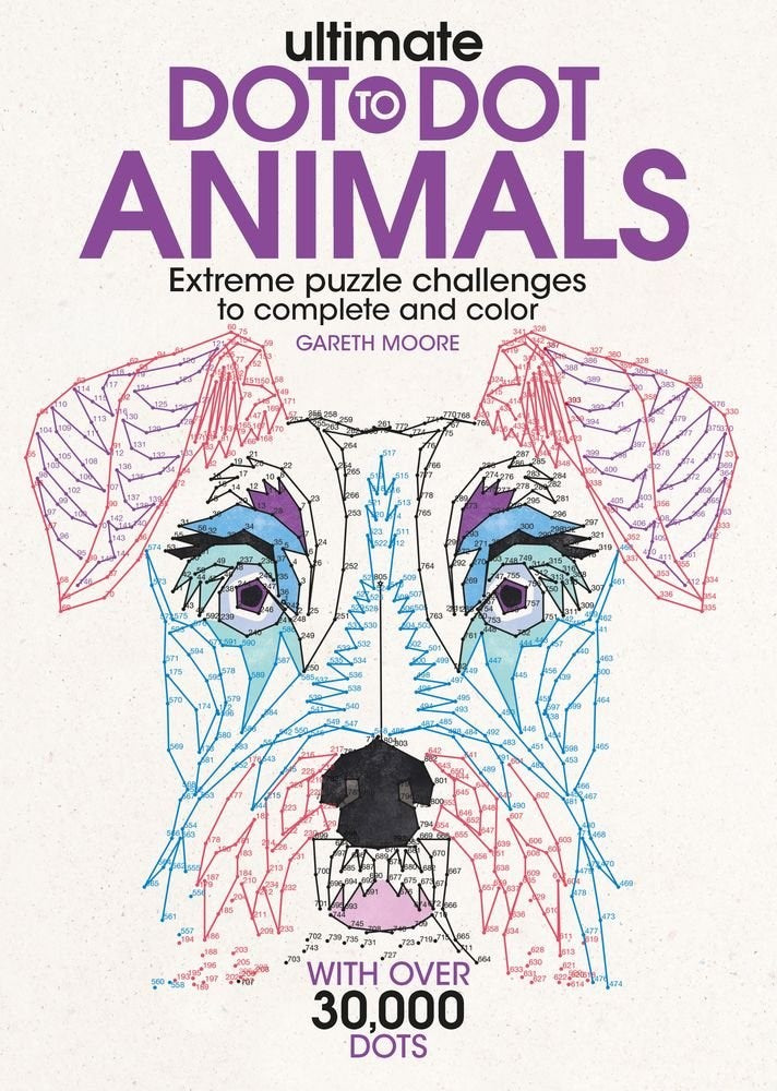 Ultimate Dot-to-Dot Animals: Extreme Puzzle Challenges to Complete and Color