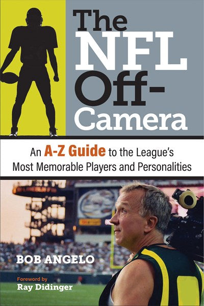 The NFL Off-Camera: An A–Z Guide to the League's Most Memorable Players and Personalities