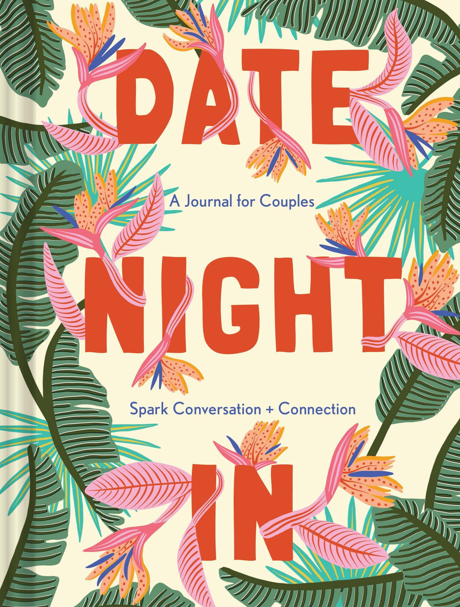 Date Night In: A Journal for CouplesSpark Conversation & Connection