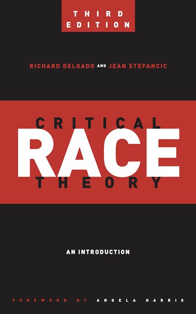 Critical Race Theory (Third Edition): An Introduction (3rd Edition)