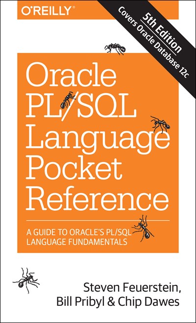 Oracle PL/SQL Language Pocket Reference: A Guide to Oracle's PL/SQL Language Fundamentals (5th Edition)